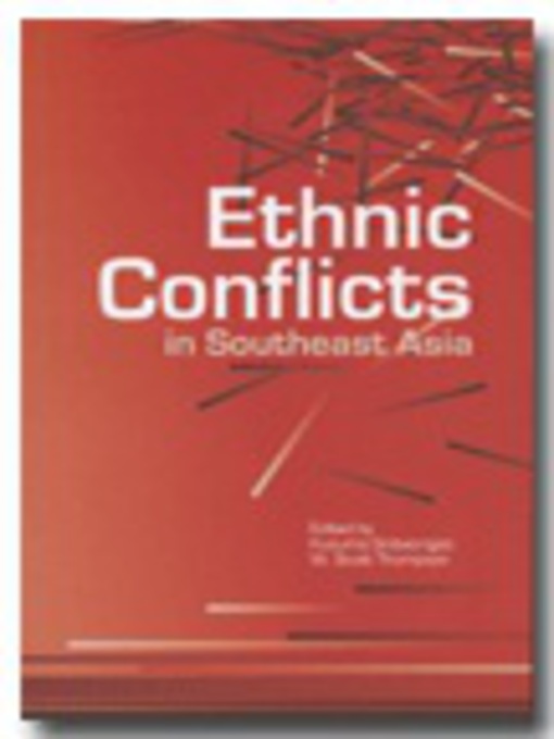 Title details for Ethnic conflicts in Southeast Asia by Kusuma Snitwongse - Available